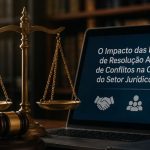 O Impacto das Plataformas de Resolução Alternativa de Conflitos na Celeridade do Setor Jurídico Nacional