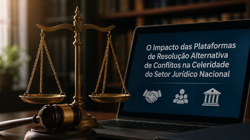 O Impacto das Plataformas de Resolução Alternativa de Conflitos na Celeridade do Setor Jurídico Nacional